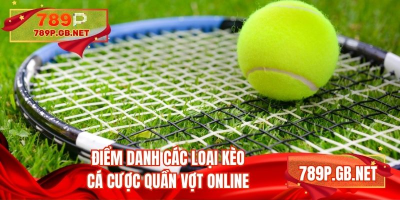 Điểm danh các loại kèo cá cược quần vợt online