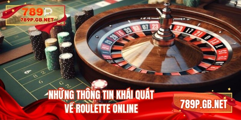 Những thông tin khái quát về Roulette online