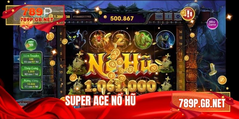 Super ace nổ hũ